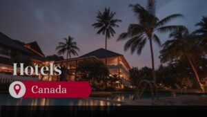 Read more about the article Top 3 listings of Hotels  in Canada.